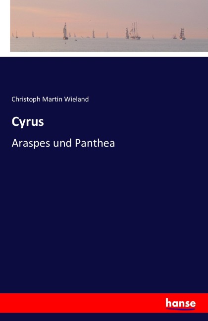 Cyrus - Christoph Martin Wieland
