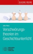 Cover-Bild zum Titel 'Verschwörungstheorien im Geschichtsunterricht' von 'Jelko Peters'