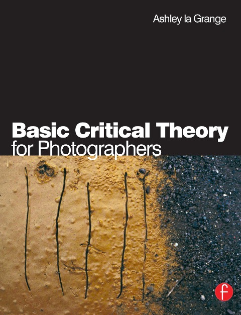 Basic Critical Theory for Photographers - Ashley la Grange