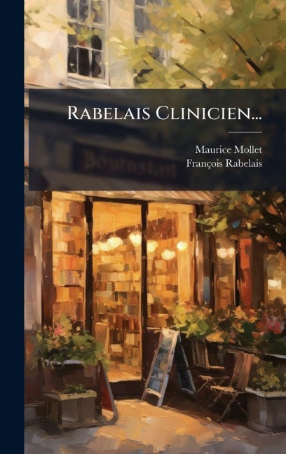 Rabelais Clinicien... - Maurice Mollet, François Rabelais