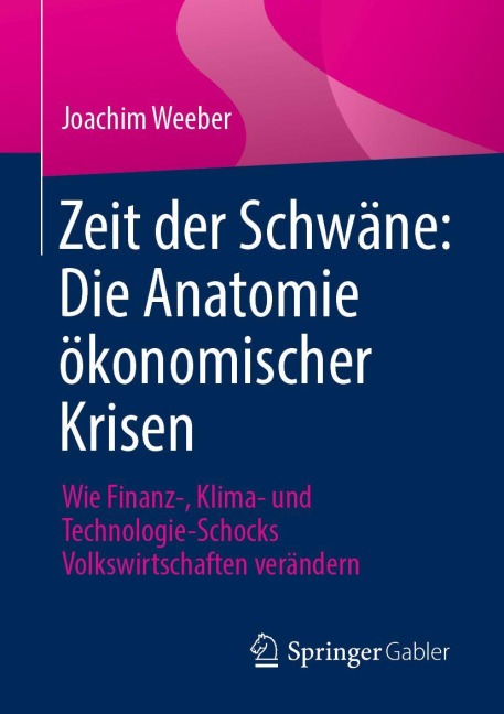 Zeit der Schwäne: Die Anatomie ökonomischer Krisen - Joachim Weeber