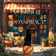 Cover-Bild zum Titel 'Cashmere Conspiracy (A Hazel Stitchworth Cozy Mystery¿Book 1)' von 'Fiona Grace'