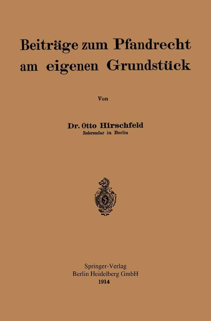 Beiträge zum Pfandrecht am eigenen Grundstück - Otto Hirschfeld