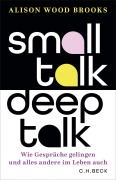 Cover-Bild zum Titel 'Small Talk, Deep Talk' von 'Alison Wood Brooks'
