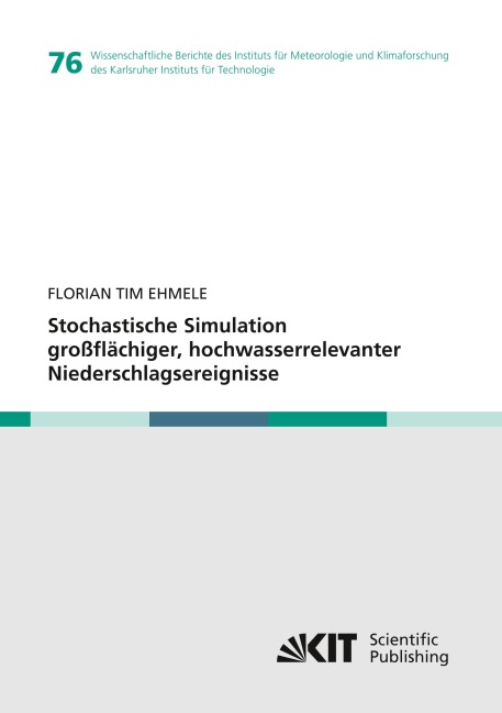 Stochastische Simulation großflächiger, hochwasserrelevanter Niederschlagsereignisse - Florian Tim Ehmele