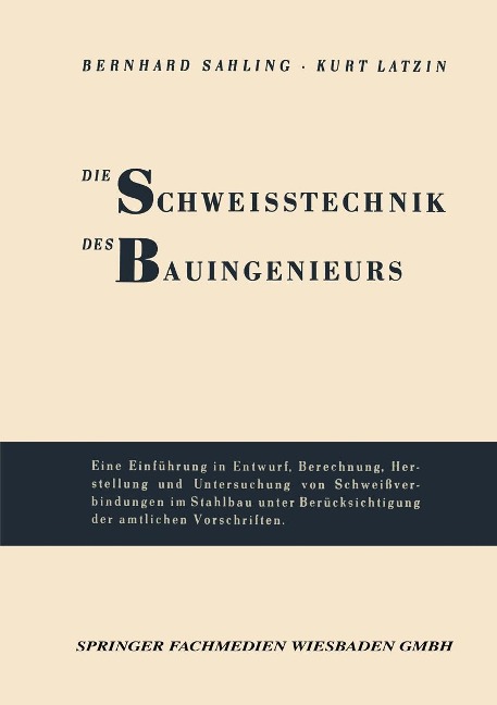 Die Schweisstechnik des Bauingenieurs - Bernhard Sahling
