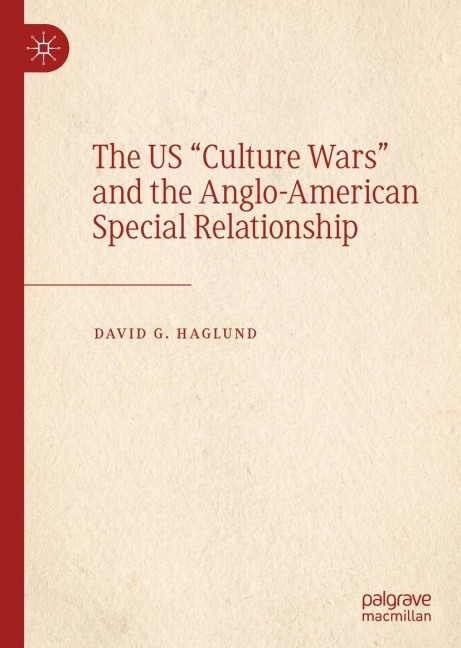 The US "Culture Wars" and the Anglo-American Special Relationship - David G. Haglund