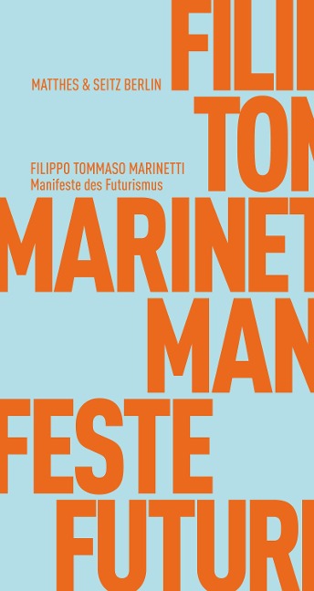 Manifeste des Futurismus - Filippo Tommaso Marinetti