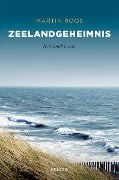 Cover-Bild zum Titel 'Zeelandgeheimnis' von 'Martin Roos'