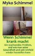 Cover-Bild zum Titel 'Wenn Schimmel krank macht' von 'Myko Schimmel'