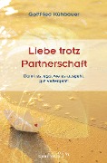 Cover-Bild zum Titel 'LIEBE TROTZ PARTNERSCHAFT' von 'Gottfried Kühbauer'