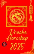 Cover-Bild zum Titel 'Drache Horoskop 2025' von 'Alina Rubi'