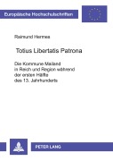 Cover-Bild zum Titel 'Totius Libertatis Patrona' von 'Raimund Hermes'