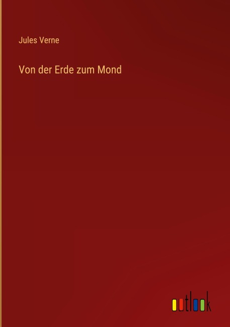 Von der Erde zum Mond - Jules Verne