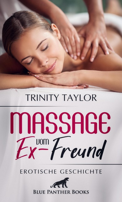 Massage vom Ex-Freund | Erotische Geschichte - Trinity Taylor