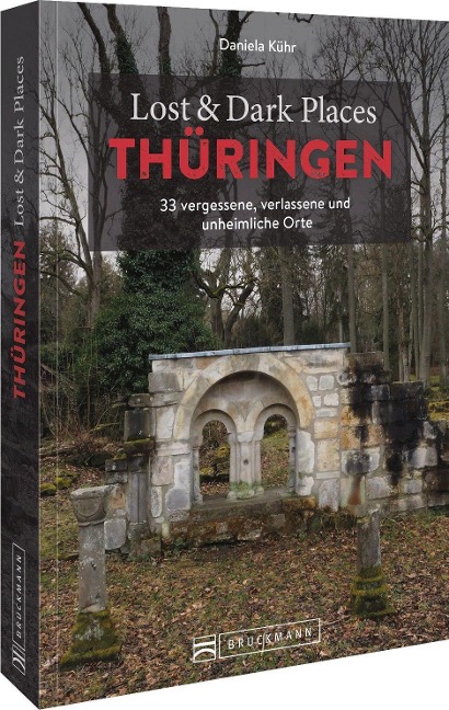 Lost & Dark Places Thüringen - Daniela Kühr