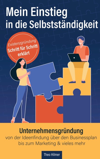 Mein Einstieg in die Selbstständigkeit - Theo Hilmer
