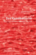 Cover-Bild zum Titel 'Das Kannibalische' von 'Jasmin Köhler'