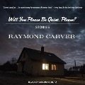 Cover-Bild zum Titel 'Will You Please Be Quiet, Please?: Stories' von 'Raymond Carver'