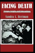 Cover-Bild zum Titel 'Facing Death: Images, Insights, and Interventions' von 'Sandra L. Bertman'