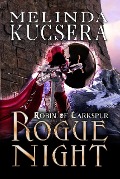 Cover-Bild zum Titel 'Rogue Night (Robin of Larkspur, #2)' von 'Melinda Kucsera'