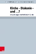 Cover-Bild zum Titel 'Kirche - Diakonie - und ...?' von ''