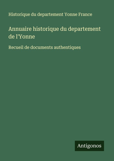 Annuaire historique du departement de l'Yonne - Historique du departement Yonne France