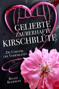 Cover-Bild zum Titel 'Die Chronik der Verborgenen - Geliebte zauberhafte Kirschblüte' von 'Renate Blieberger'