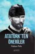 Atatürkten Öneriler - Hakan Pala