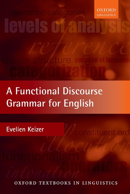 A Functional Discourse Grammar for English - Evelien Keizer