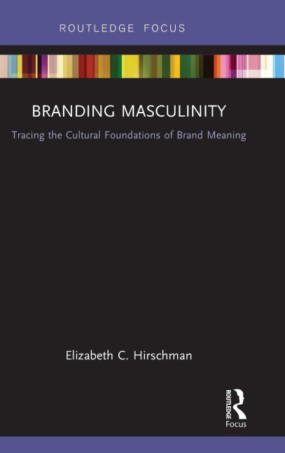 Branding Masculinity - Elizabeth Hirschman