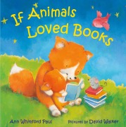 Cover-Bild zum Titel 'If Animals Loved Books' von 'Ann Whitford Paul'