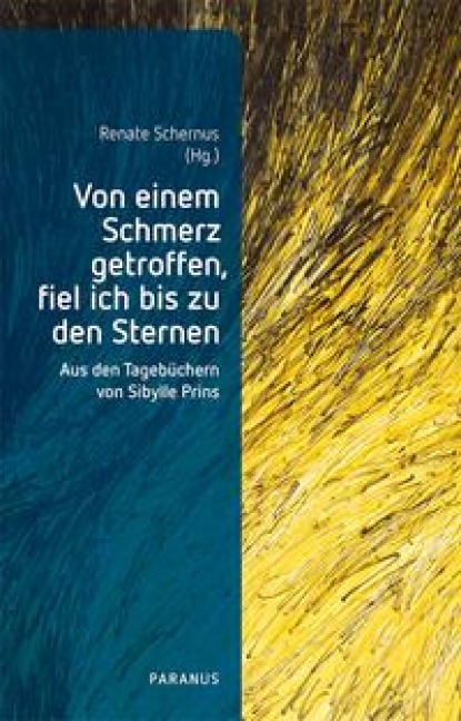 Von einem Schmerz getroffen, fiel ich bis zu den Sternen - Sibylle Prins