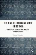 Cover-Bild zum Titel 'The End of Ottoman Rule in Bosnia' von 'Hannes Grandits'