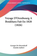 Voyage D'Orenbourg A Boukhara Fait En 1820 (1826) - Georges De Meyendorff, Amedee Jaubert