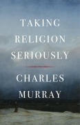 Cover-Bild zum Titel 'Taking Religion Seriously' von 'Charles Murray'