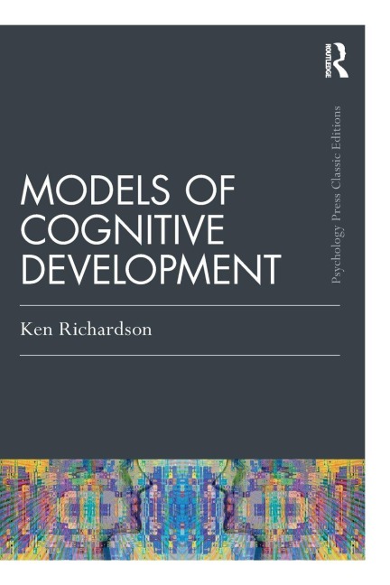 Models Of Cognitive Development - Ken Richardson