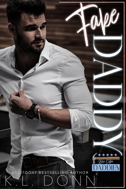 Fake Daddy (Blue Collar Daddies, #4) - Kl Donn