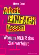 Cover-Bild zum Titel 'Arbeit EINFACH lassen' von 'Martin Gaedt'