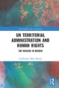 Cover-Bild zum Titel 'UN Territorial Administration and Human Rights' von 'Gjylbehare Bella Murati'