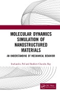 Cover-Bild zum Titel 'Molecular Dynamics Simulation of Nanostructured Materials' von 'Snehanshu Pal, Bankim Chandra Ray'
