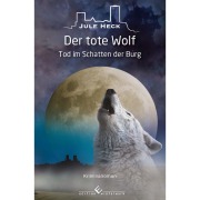 Cover-Bild zum Titel 'Tod im Schatten der Burg - Der tote Wolf' von 'Jule Heck'