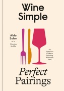 Cover-Bild zum Titel 'Wine Simple: Perfect Pairings' von 'Aldo Sohm'