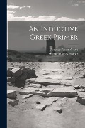 An Inductive Greek Primer - William Rainey Harper, Clarence Fassett Castle