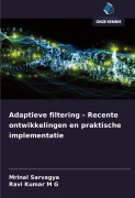 Cover-Bild zum Titel 'Adaptieve filtering - Recente ontwikkelingen en praktische implementatie' von 'Mrinal Sarvagya, Ravi Kumar M G'