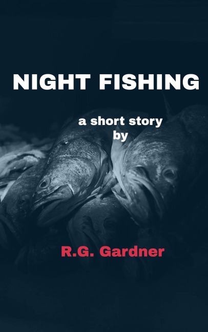 Night Fishing - R. G. Gardner