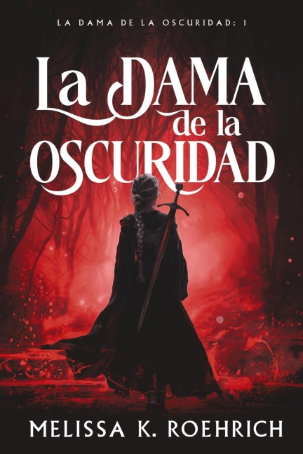 La dama de la oscuridad - Melissa K. Roehrich