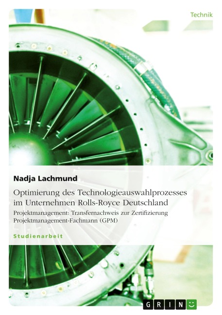Optimierung des Technologieauswahlprozesses im Unternehmen Rolls-Royce Deutschland - Nadja Lachmund
