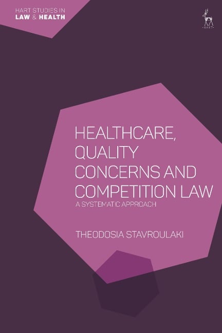 Healthcare, Quality Concerns and Competition Law - Theodosia Stavroulaki
