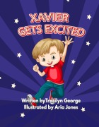 Cover-Bild zum Titel 'Xavier Gets Excited' von 'Tracilyn George'